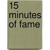 15 Minutes of Fame by Tryn Rose Seley