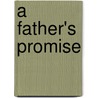 A Father's Promise door Marta Perry