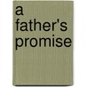 A Father's Promise door Marcia Evanick