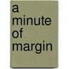 A Minute of Margin door Richard Swenson