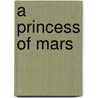 A Princess of Mars by Edgar Burroughs