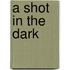 A Shot in the Dark