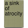 A Sink of Atrocity door Malcolm Archibald