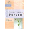 Adventurous Prayer door Thomas Nelson Publishers