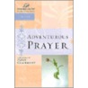 Adventurous Prayer by Thomas Nelson Publishers