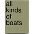 All Kinds of Boats