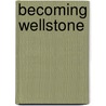 Becoming Wellstone by Paul David Wellstone