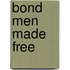 Bond Men Made Free