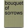 Bouquet of Sorrows door Beatriz Cortez