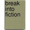 Break Into Fiction door Mary Buckham