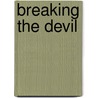 Breaking the Devil by Bailey Bradford