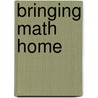 Bringing Math Home by Suzanne L. L. Churchman