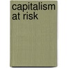 Capitalism at Risk door Joseph Bower