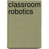 Classroom Robotics door Mark Gura