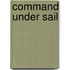 Command Under Sail