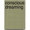 Conscious Dreaming door Robert Moss