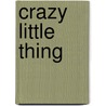 Crazy Little Thing by Lester Langley
