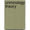 Criminology Theory door Marilyn D. McShane