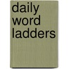 Daily Word Ladders door Timothy V. Rasinski