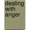 Dealing with Anger door Sandy M.D. Livingstone