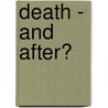 Death - and After? door Annie Besant