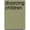 Divorcing Children by Ian Butler