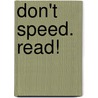 Don't Speed. Read! door Michael F. Opitz