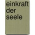 Einkraft Der Seele