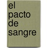 El Pacto De Sangre door Essek William Kenyon