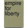 Empire for Liberty door Richard H. Immerman