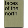 Faces of the North by Bryan Cummins