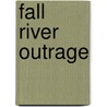 Fall River Outrage by David Kasserman