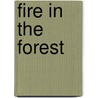 Fire in the Forest door Robert S. Mcalpine