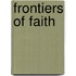 Frontiers of Faith