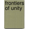 Frontiers of Unity door Francis Deng