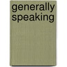 Generally Speaking door Rohmer Richard