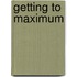 Getting to Maximum