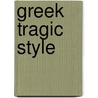 Greek Tragic Style by R.B. Rutherford