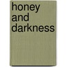Honey and Darkness door Terri Verrette