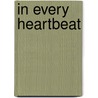 In Every Heartbeat by Kim Vogel Sawyer