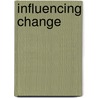 Influencing Change door Ray C. Rist