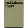 Institutions Count door Lori D. Smith
