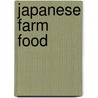 Japanese Farm Food by Nancy Singleton Hachisu