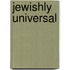 Jewishly Universal