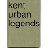 Kent Urban Legends by Neil Arnold