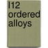 L12 Ordered Alloys