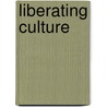 Liberating Culture door Christina Kreps