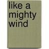 Like a Mighty Wind door Mel Tari