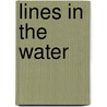 Lines in the Water by Benjamin S. Orlove