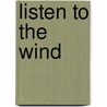 Listen to the Wind door Roger Thunderhands Gilbert